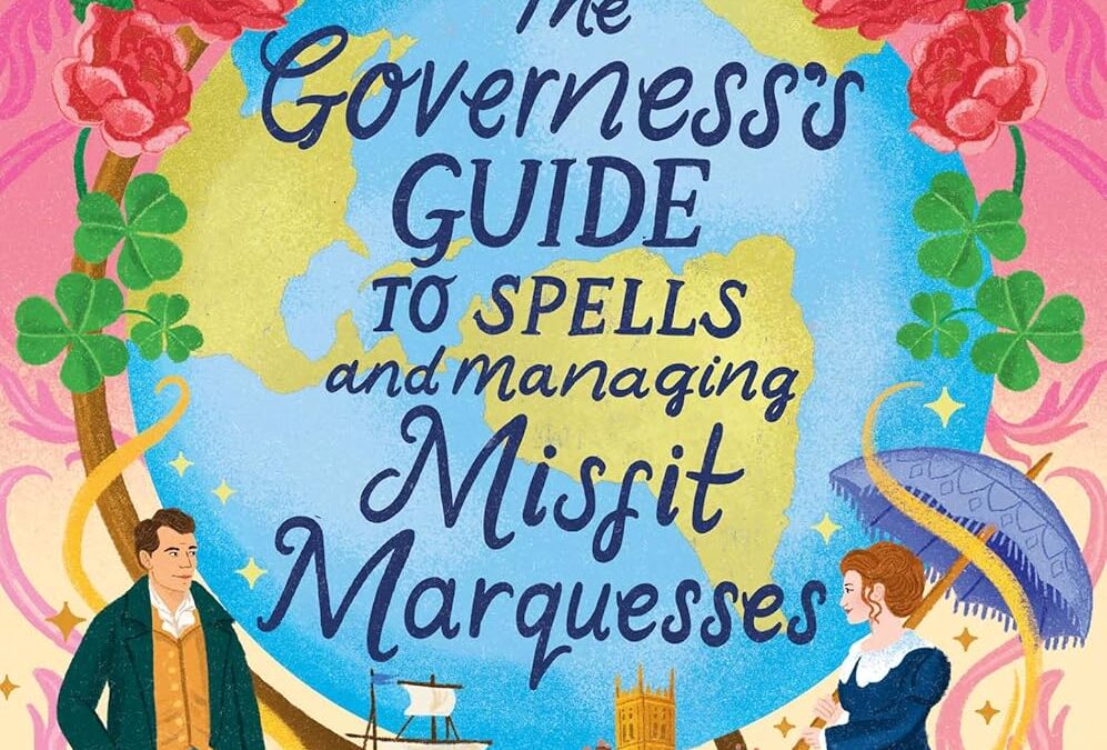 The Governess’s Guide to Spells and Managing Misfit Marquesses