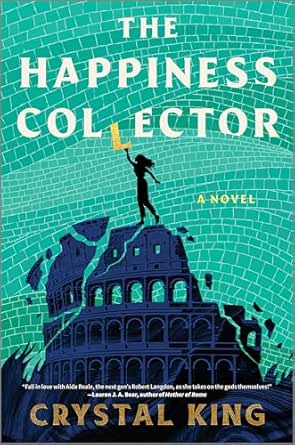 The Happiness Collector by Crystal King