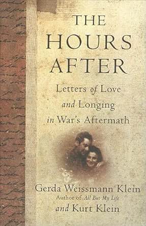 The Hours After by Gerda Weissmann Klein