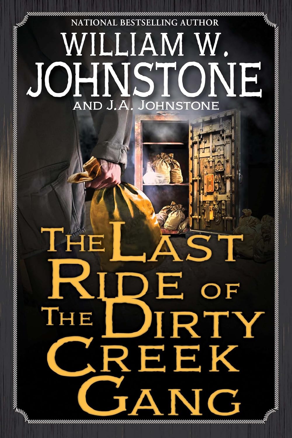The Last Ride of the Dirty Creek Gang by William W. Johnstone