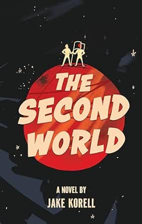 The Second World by Jake Korell