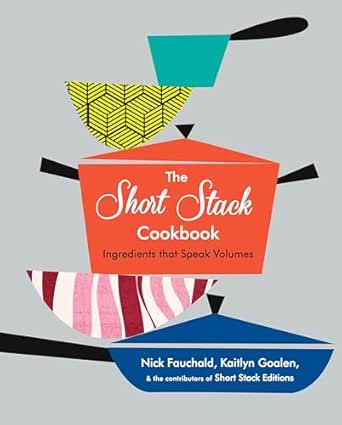 The Short Stack Cookbook by Nick Fauchald