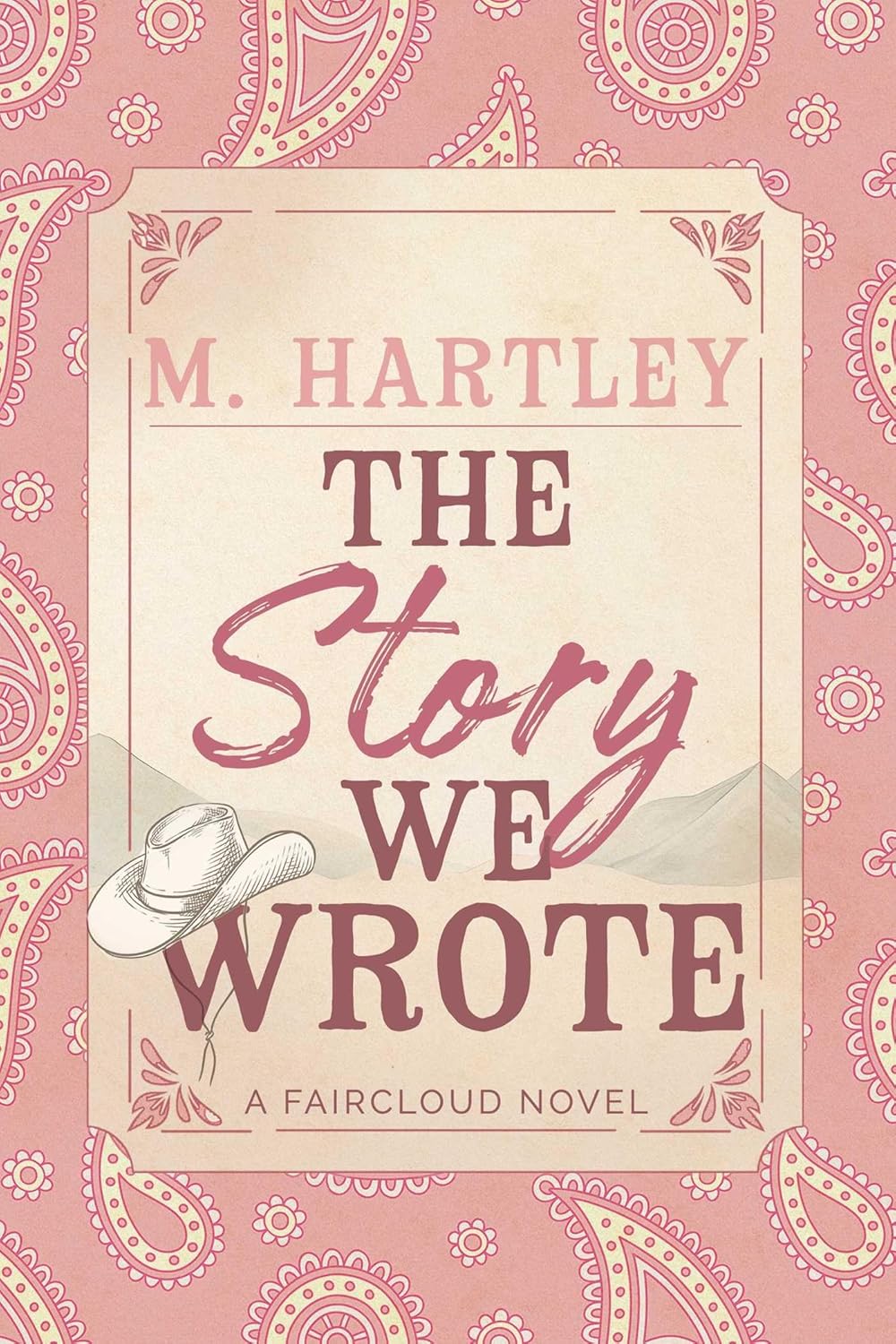 The Story We Wrote by M. Hartley