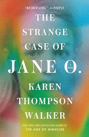 The Strange Case of Jane O. by Karen Thompson Walker