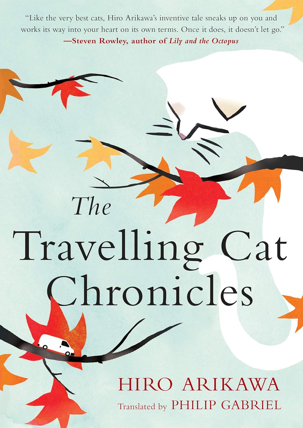 The Travelling Cat Chronicles by Hiro Arikawa