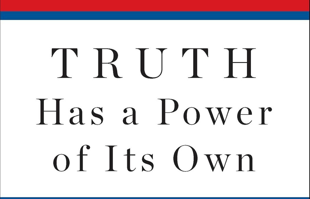 Truth Has a Power of Its Own
