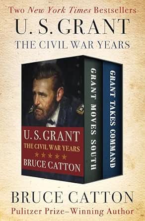 U. S. Grant: The Civil War Years by Bruce Catton