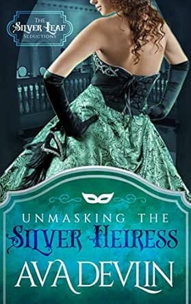 Unmasking the Silver Heiress by Ava Devlin