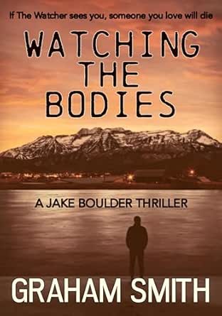 Watching the Bodies by Graham Smith