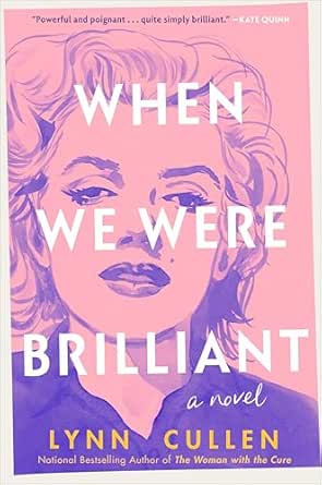 When We Were Brilliant by Lynn Cullen
