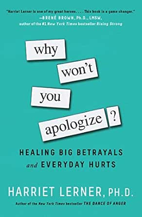 Why Won’t You Apologize? by Harriet Lerner