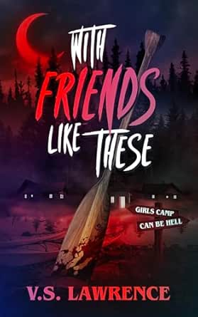 With Friends Like These by V.S. Lawrence