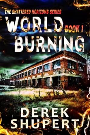 World Burning (Book 1) by Derek Shupert