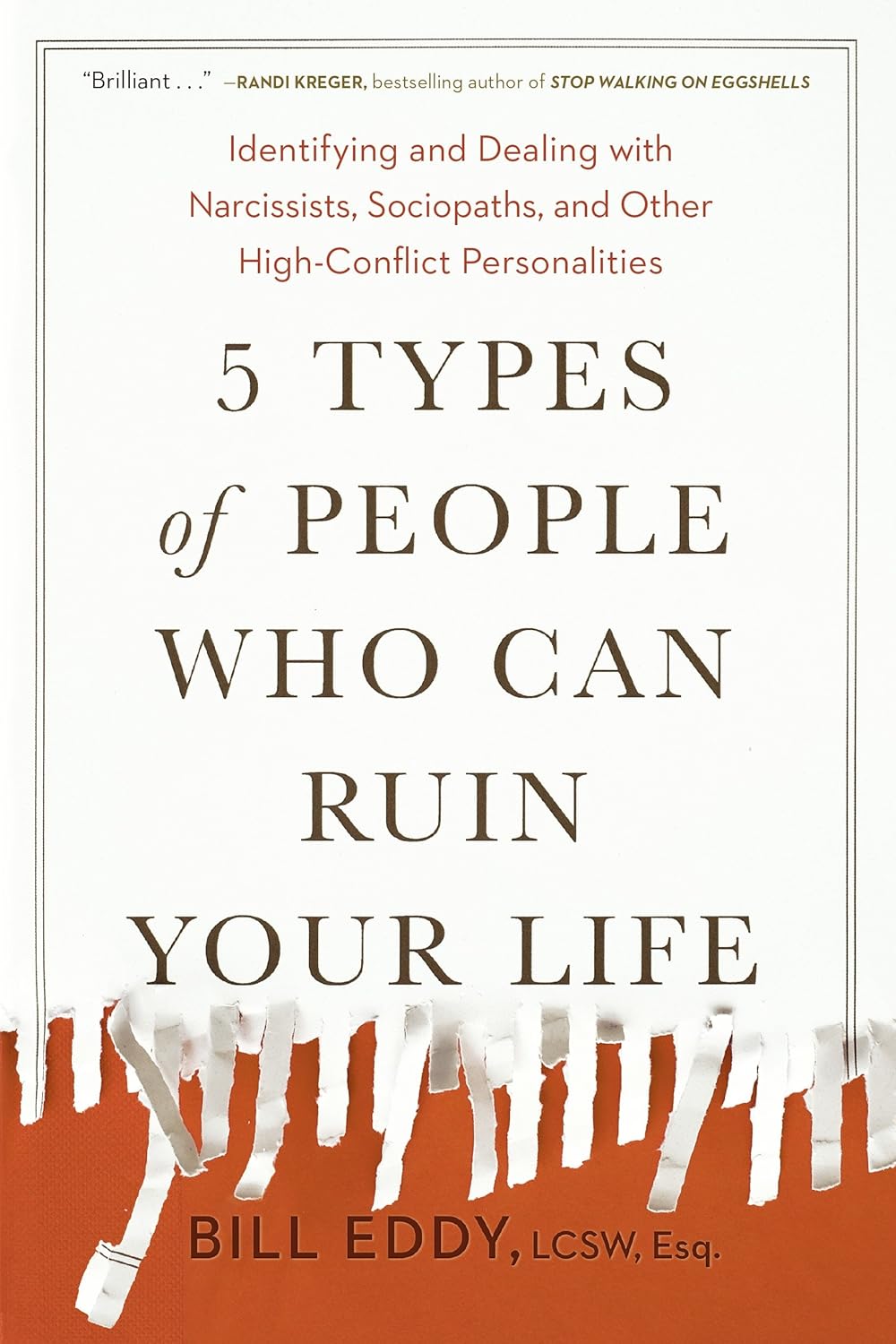 5 Types of People Who Can Ruin Your Life by Bill Eddy