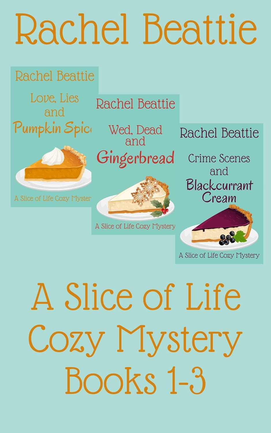 A Slice of Life Cozy Mystery (Books 1–3) by Rachel Beattie