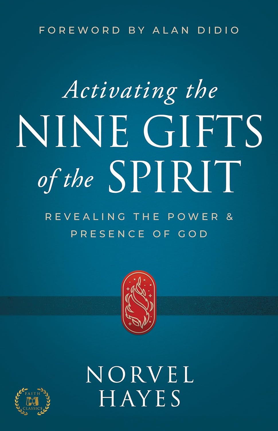Activating the Nine Gifts of the Spirit by Norvel Hayes