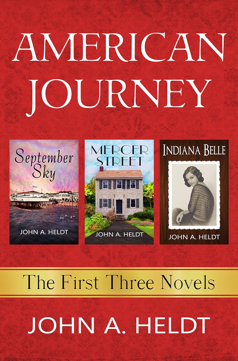American Journey (The First Three Novels) by John A. Heldt