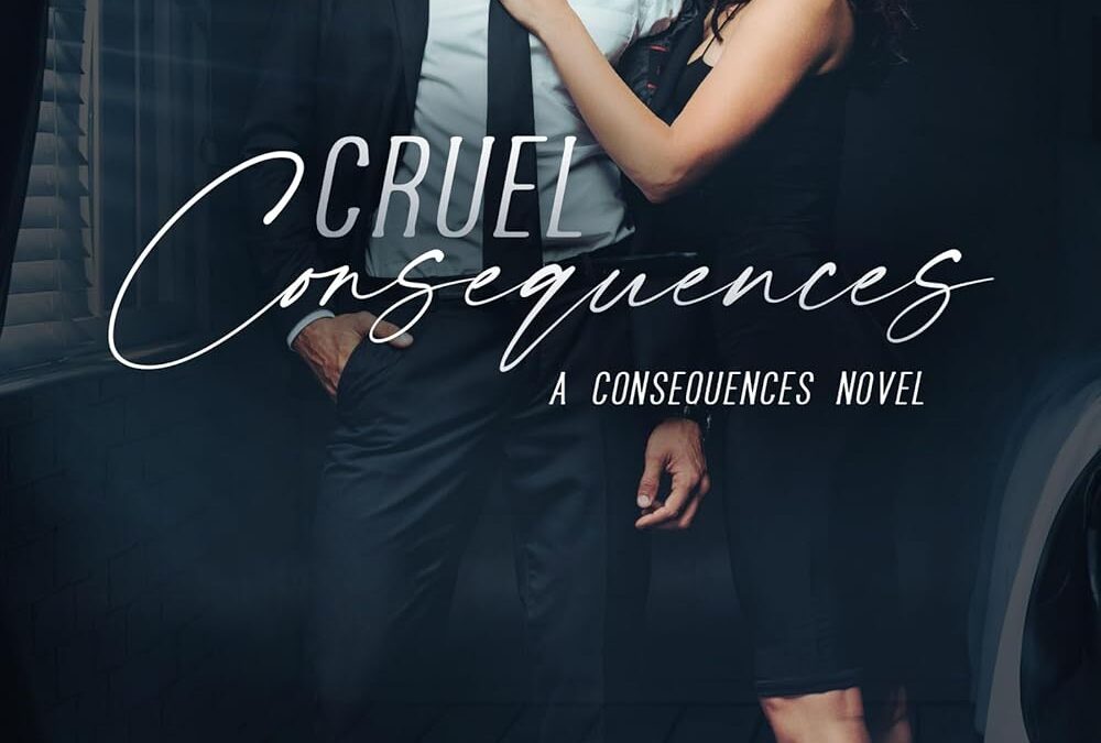 Cruel Consequences