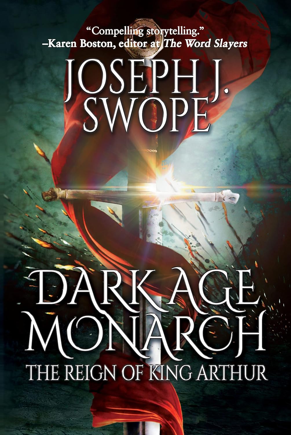 Dark Age Monarch: The Reign of King Arthur by Joseph J. Swope