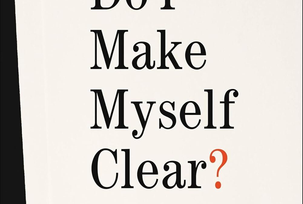 Do I Make Myself Clear?