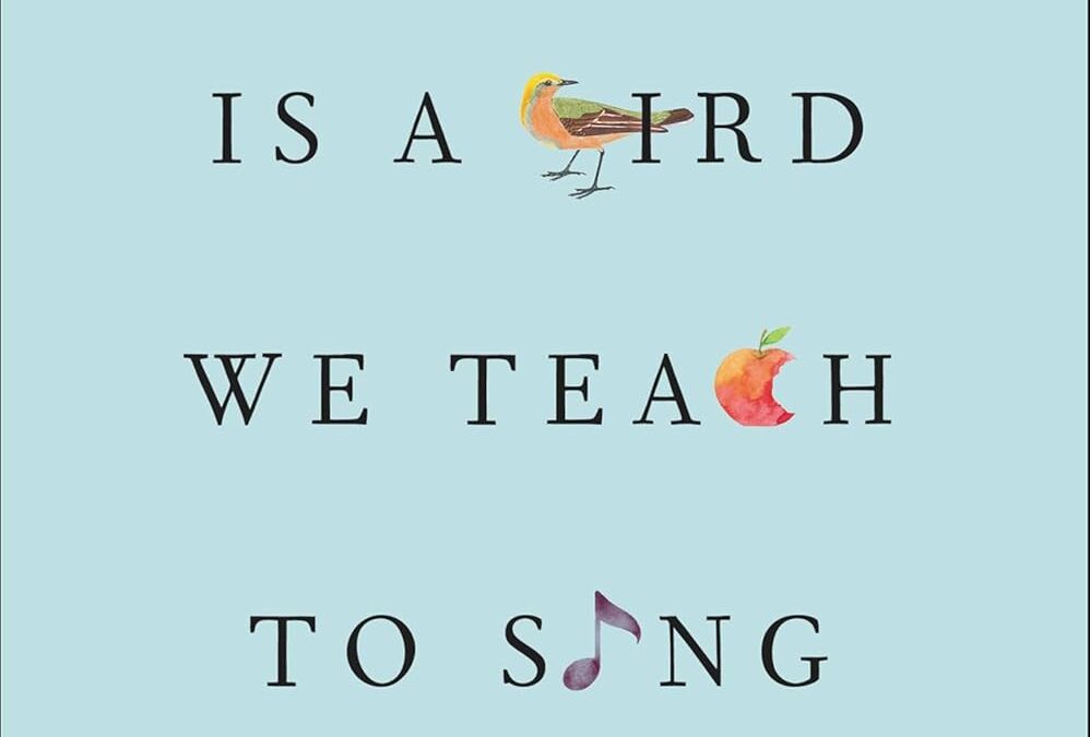 Every Word Is a Bird We Teach to Sing