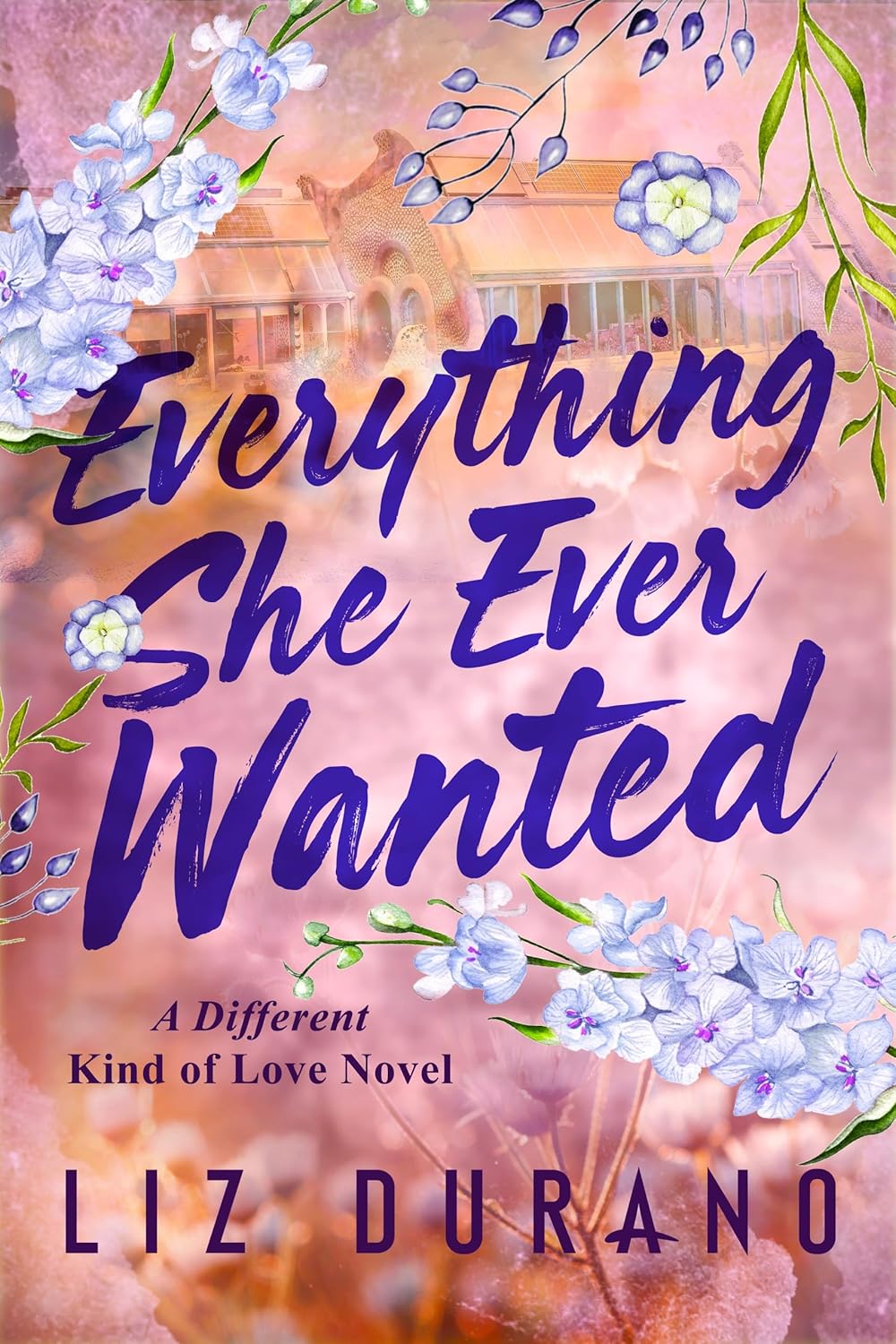 Everything She Ever Wanted by Liz Durano
