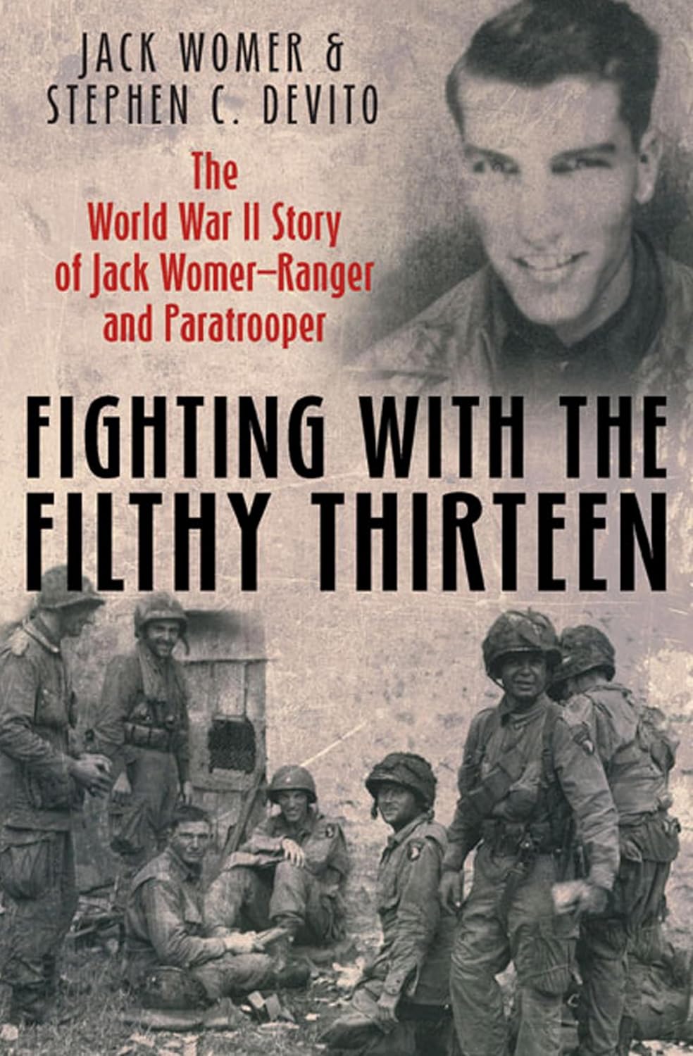 Fighting with the Filthy Thirteen by Stephen C. DeVito