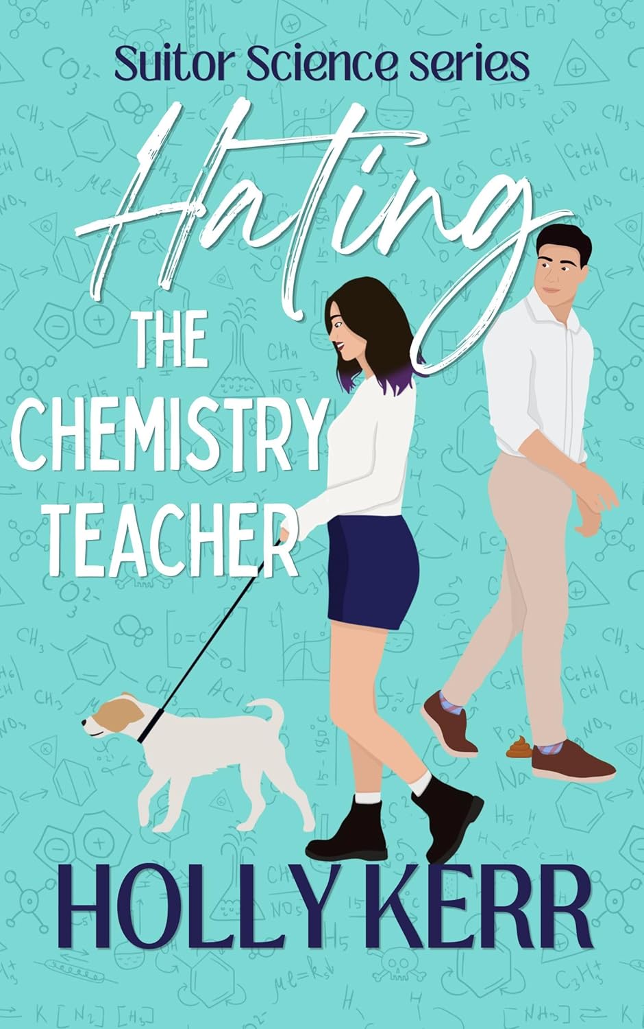 Hating the Chemistry Teacher by Holly Kerr