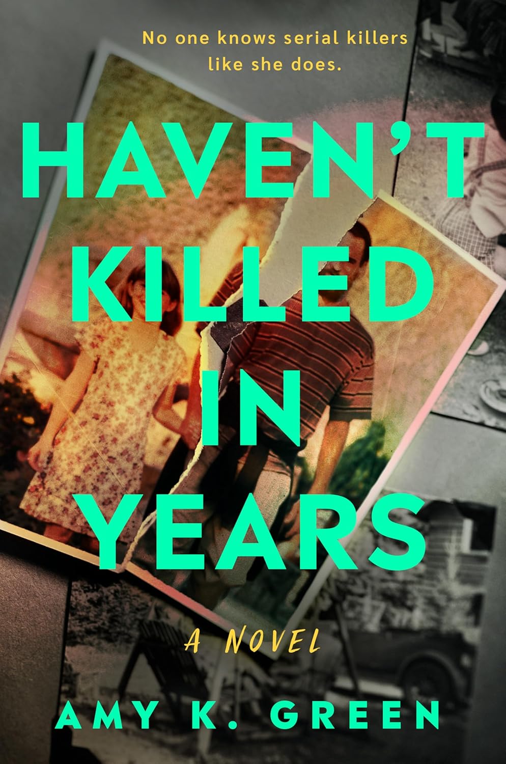 Haven’t Killed in Years by Amy K. Green