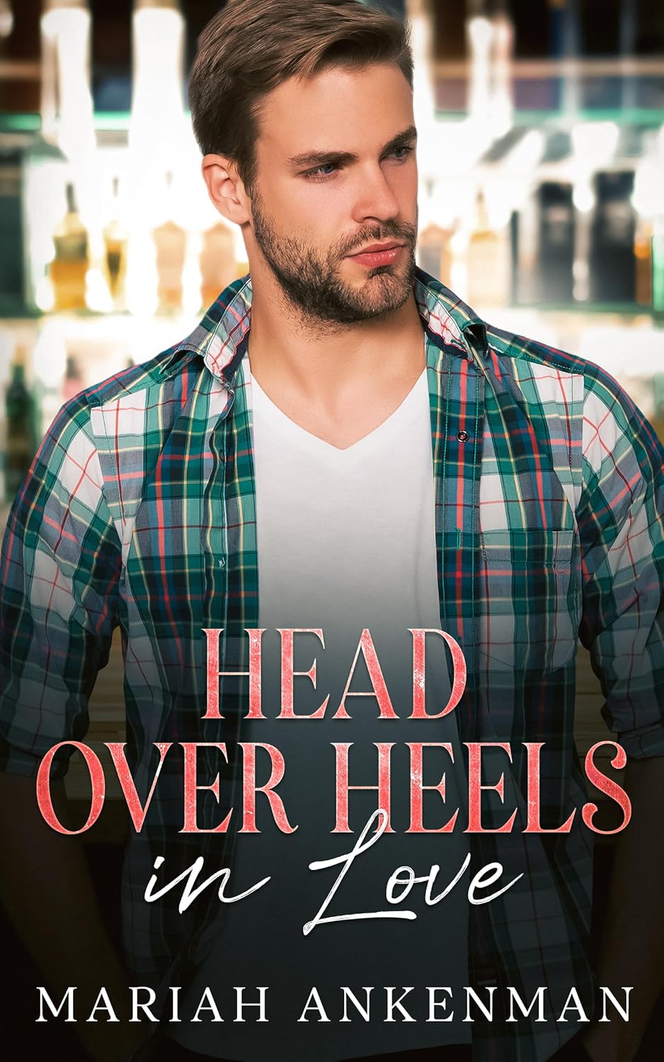 Head Over Heels in Love by Mariah Ankenman