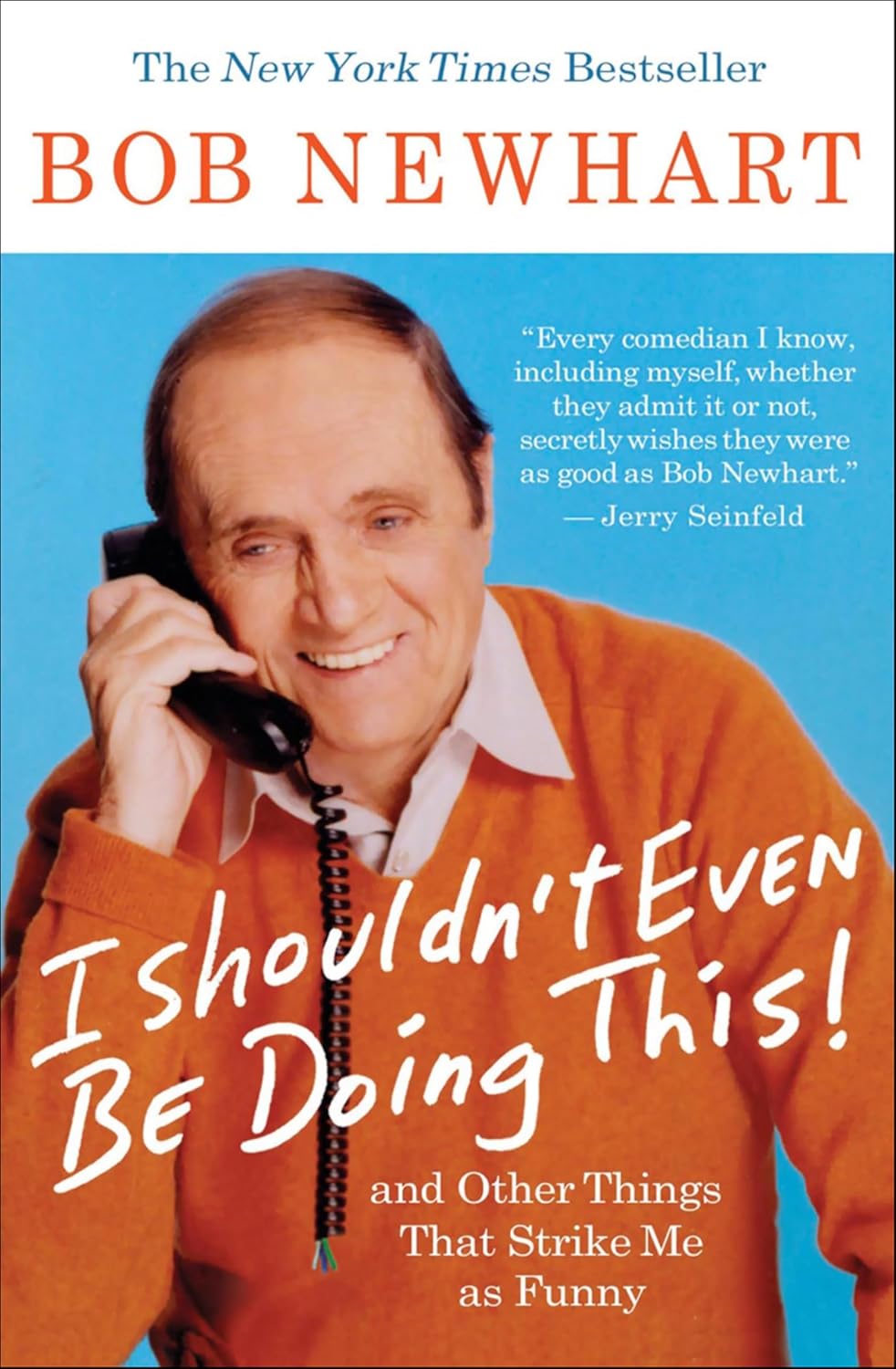 I Shouldn’t Even Be Doing This! by Bob Newhart