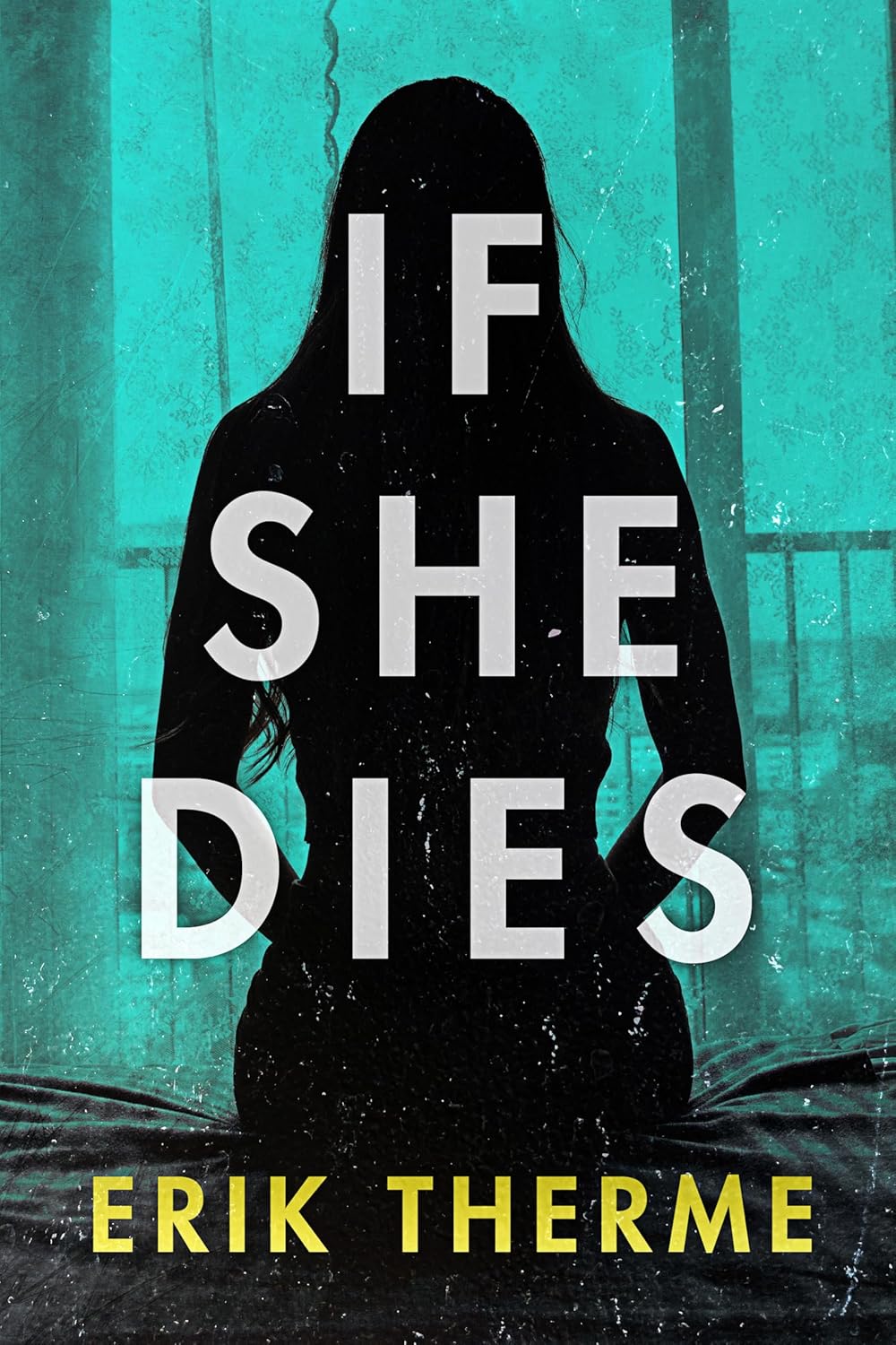 If She Dies by Erik Therme