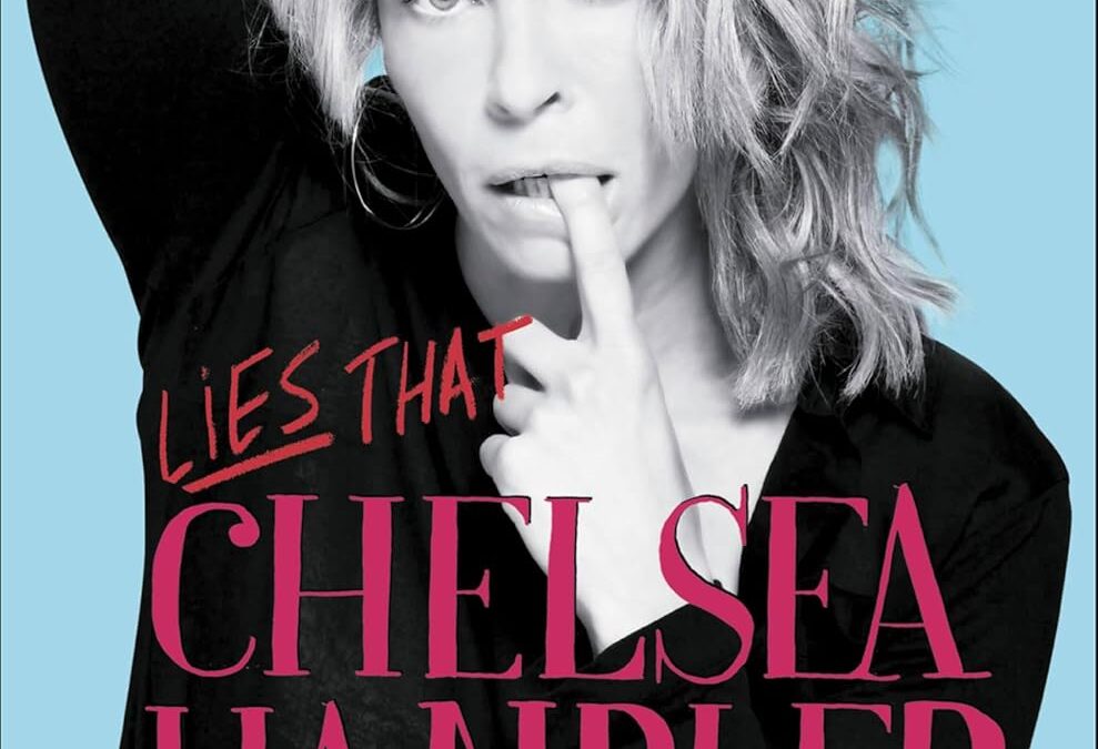 Lies That Chelsea Handler Told Me