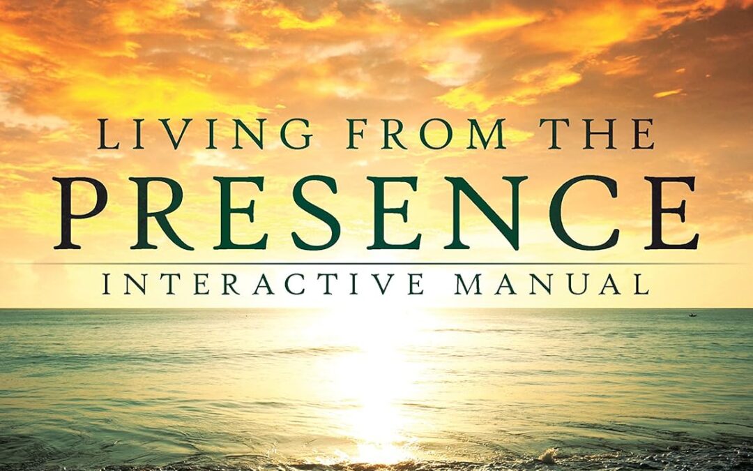 Living from the Presence: Interactive Manual