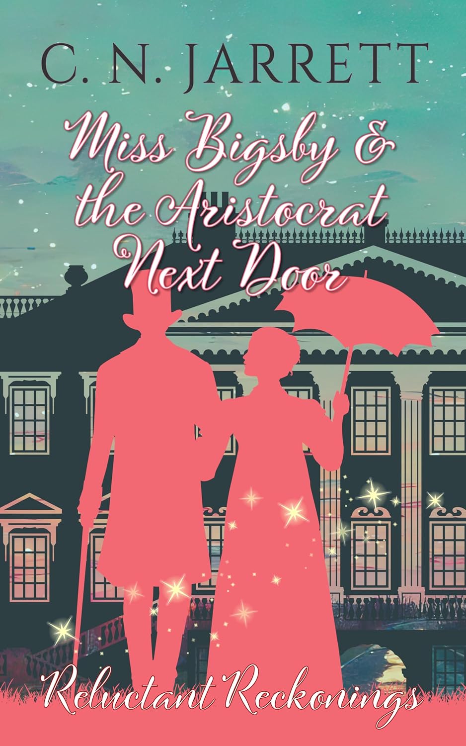 Miss Bigsby & The Aristocrat Next Door by C. N. Jarrett