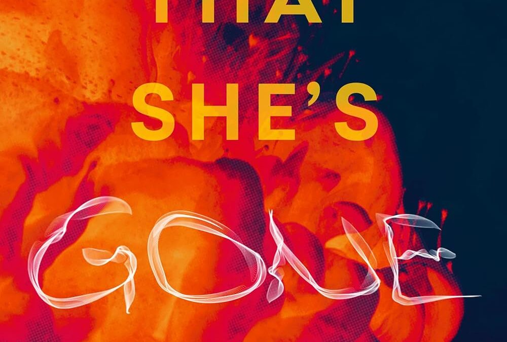 Now That She’s Gone