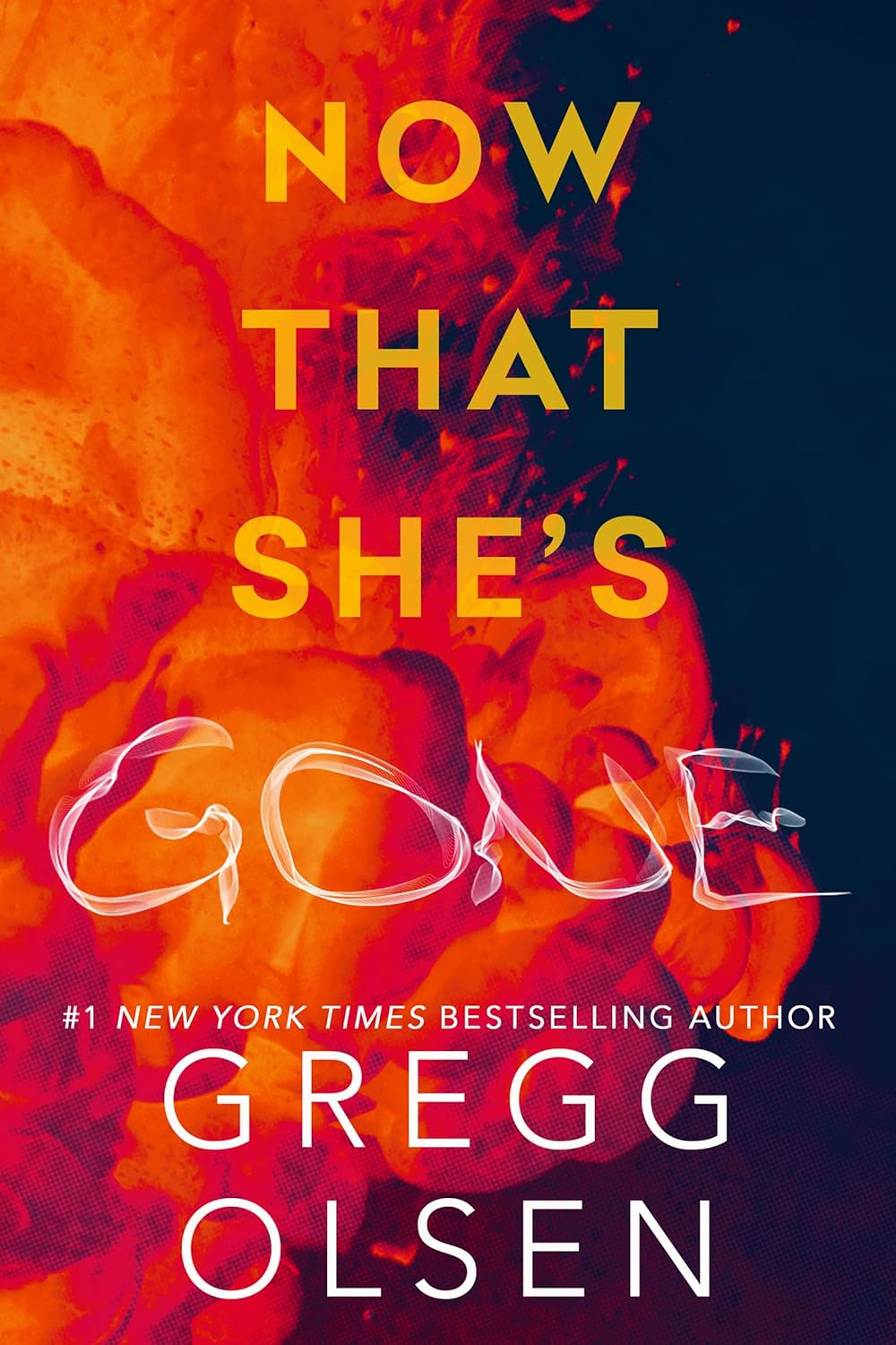 Now That She’s Gone by Gregg Olsen