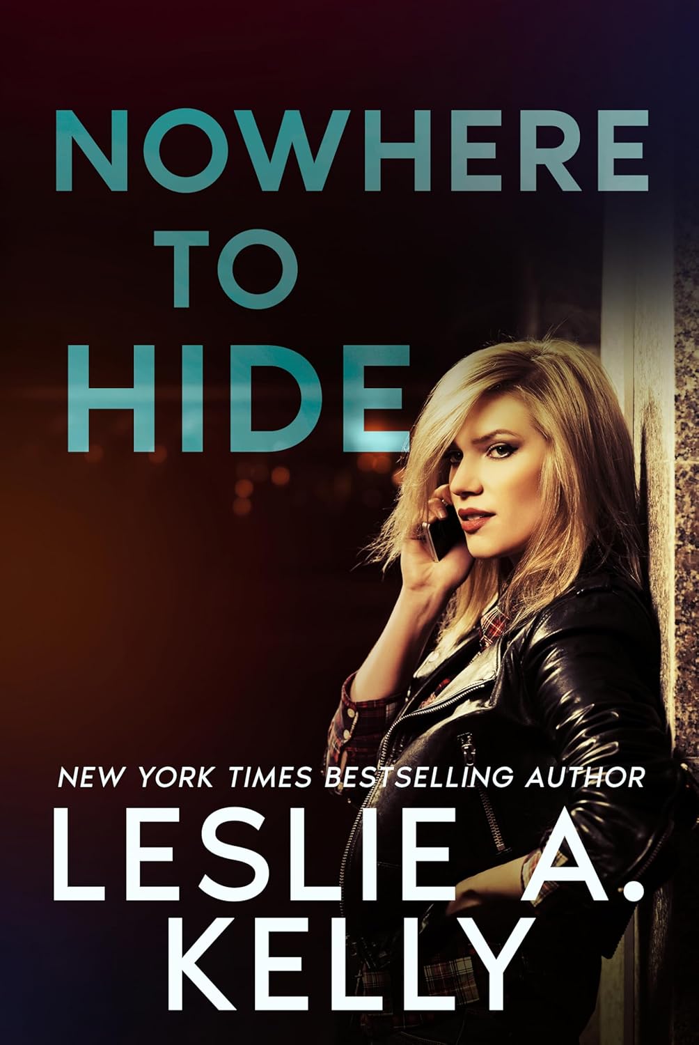 Nowhere to Hide by Leslie Kelly