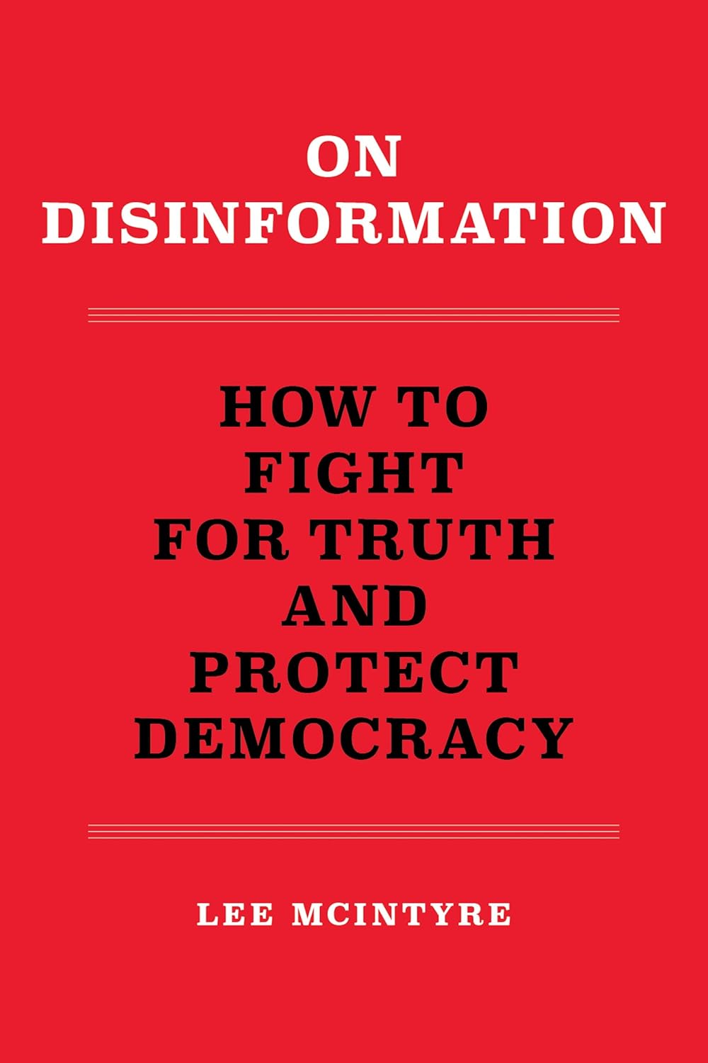 On Disinformation by Lee McIntyre