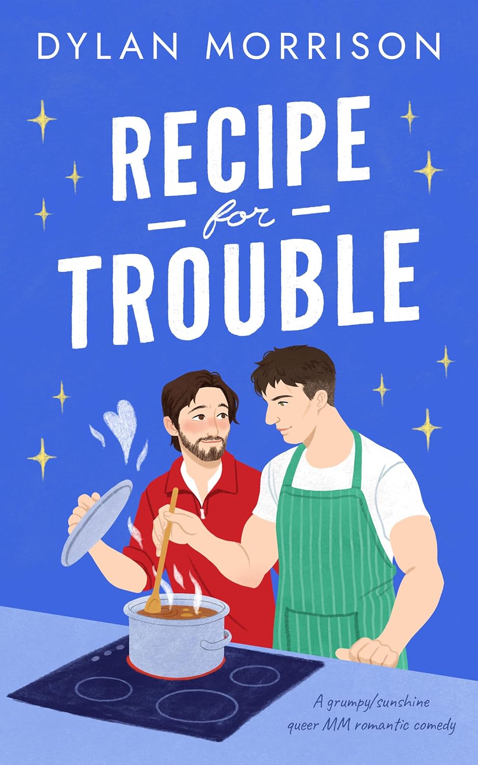 Recipe for Trouble by Dylan Morrison