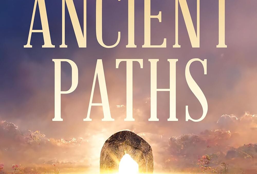 Returning to the Ancient Paths