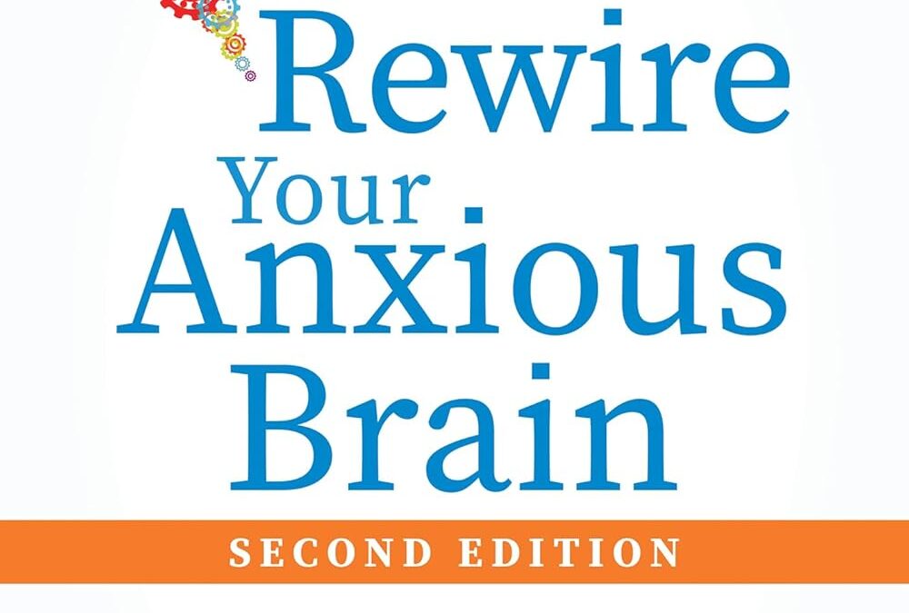 Rewire Your Anxious Brain