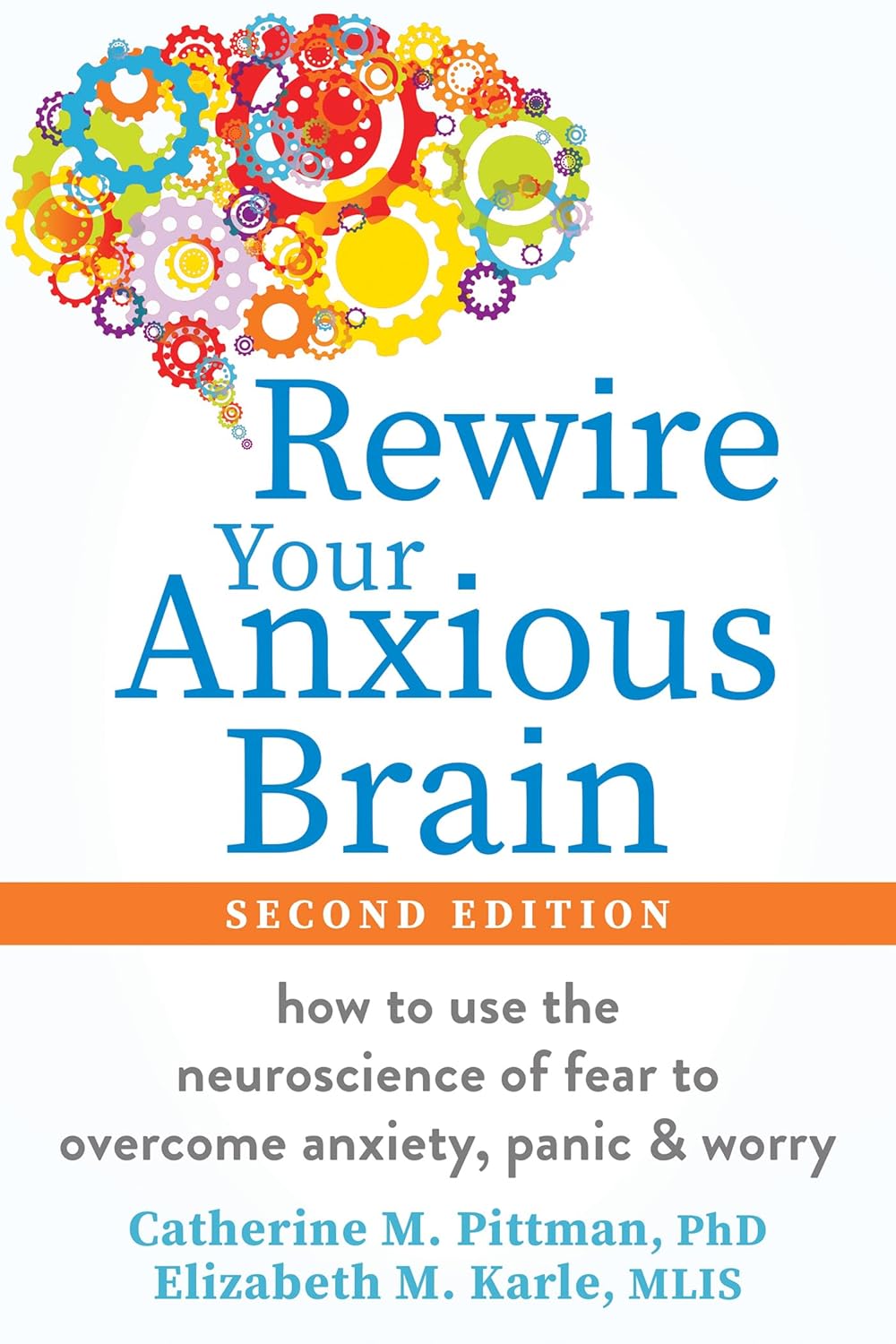 Rewire Your Anxious Brain by Catherine M. Pittman