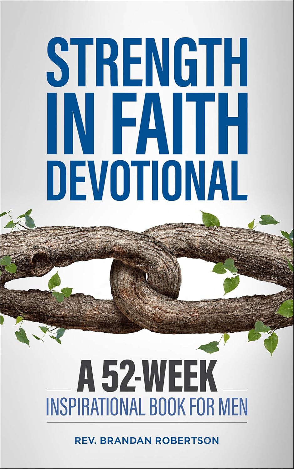 Strength in Faith Devotional by Brandan Robertson