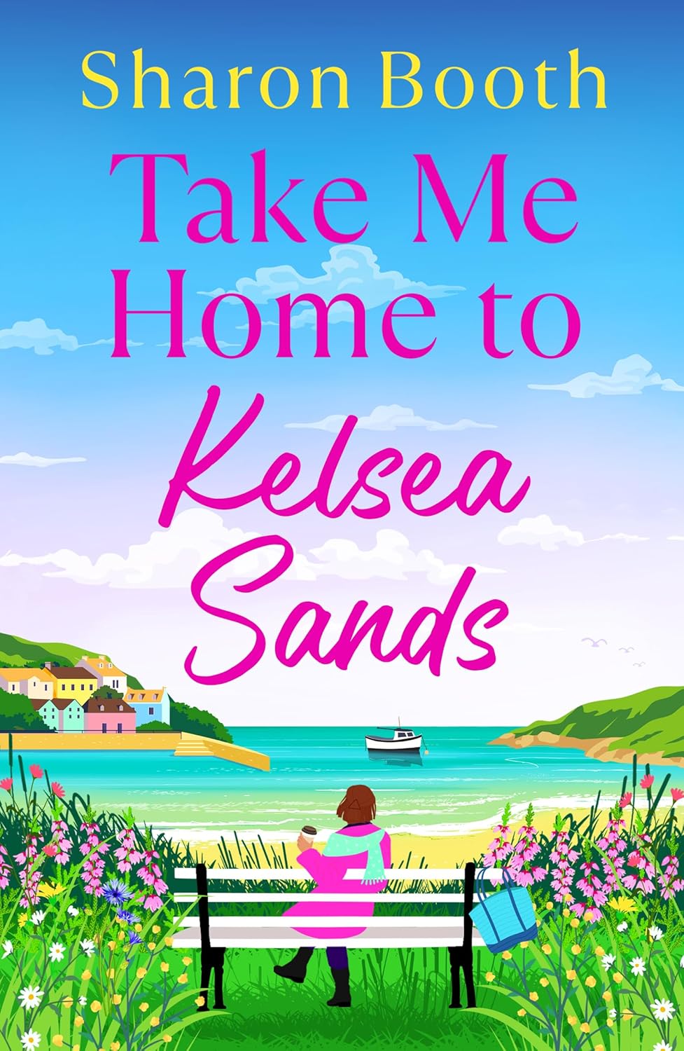 Take Me Home to Kelsea Sands by Sharon Booth