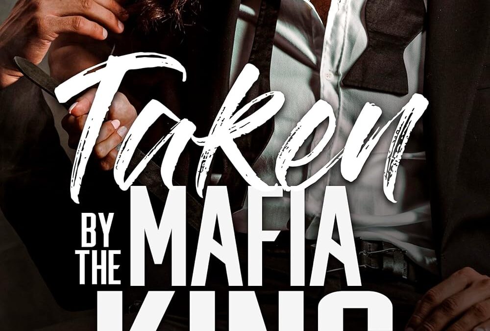 Taken by the Mafia King