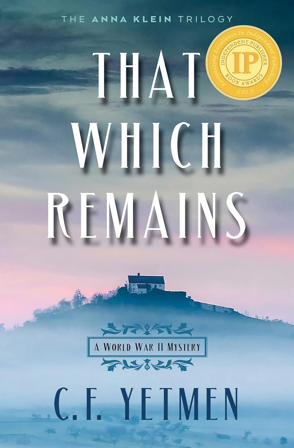 That Which Remains by C.F. Yetmen