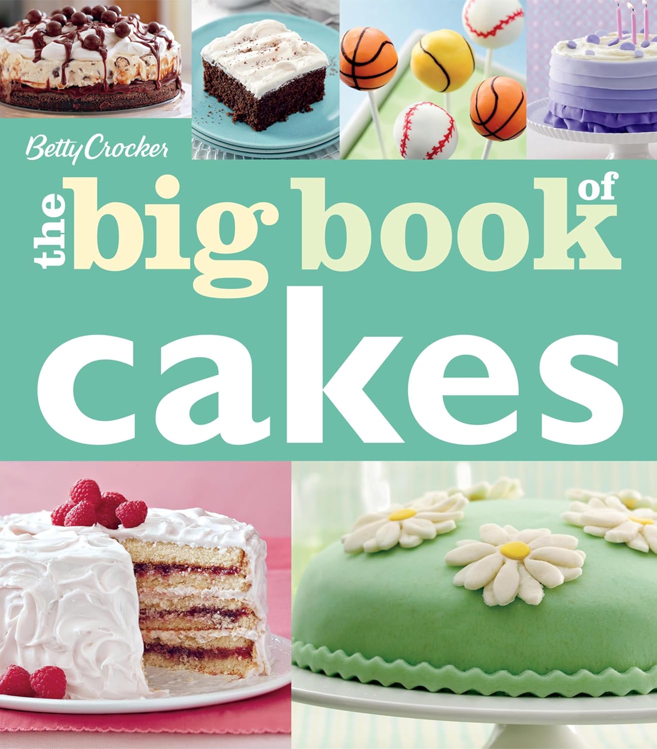 The Big Book of Cakes by Betty Crocker