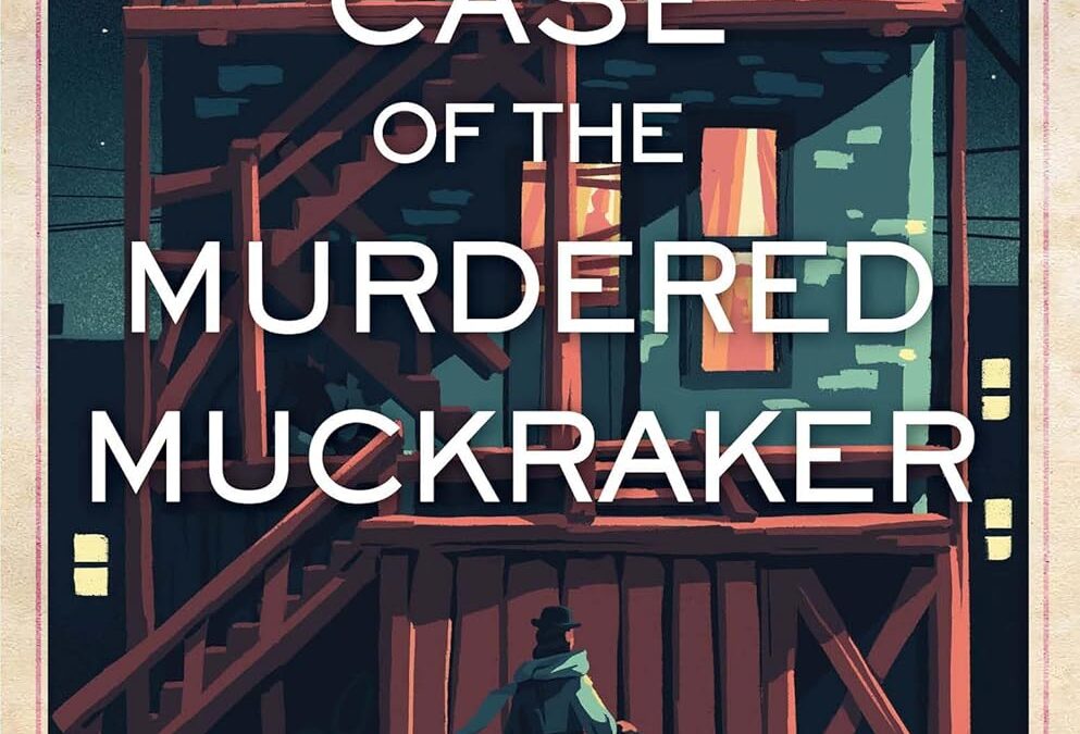 The Case of the Murdered Muckraker