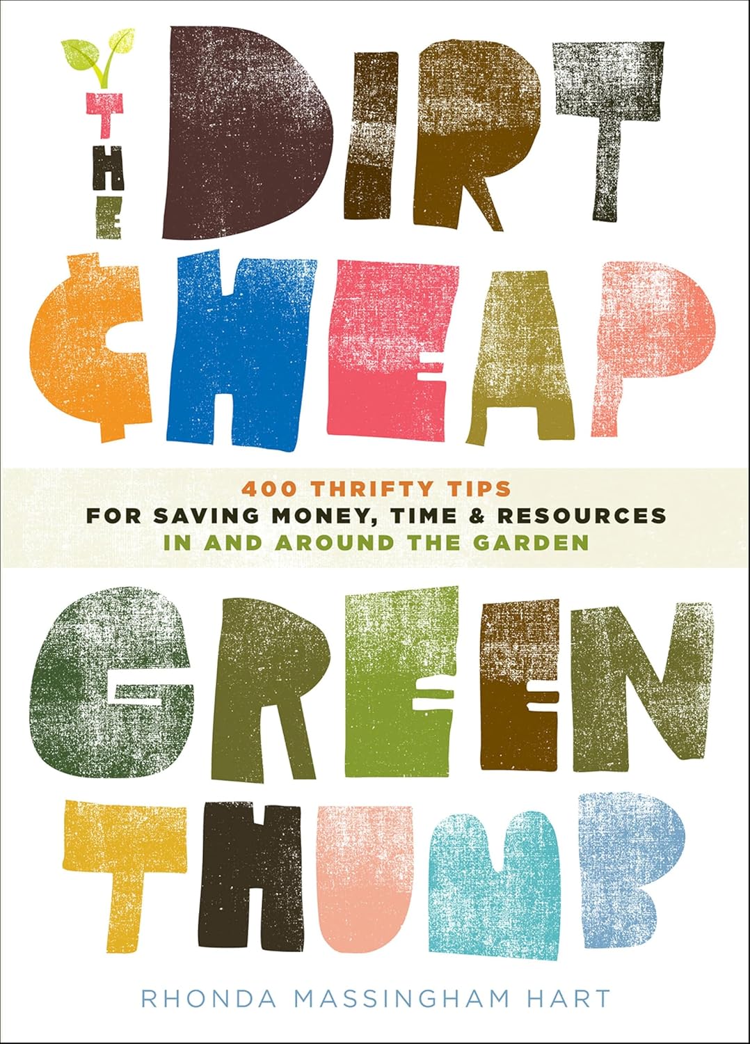 The Dirt-Cheap Green Thumb by Rhonda Massingham Hart